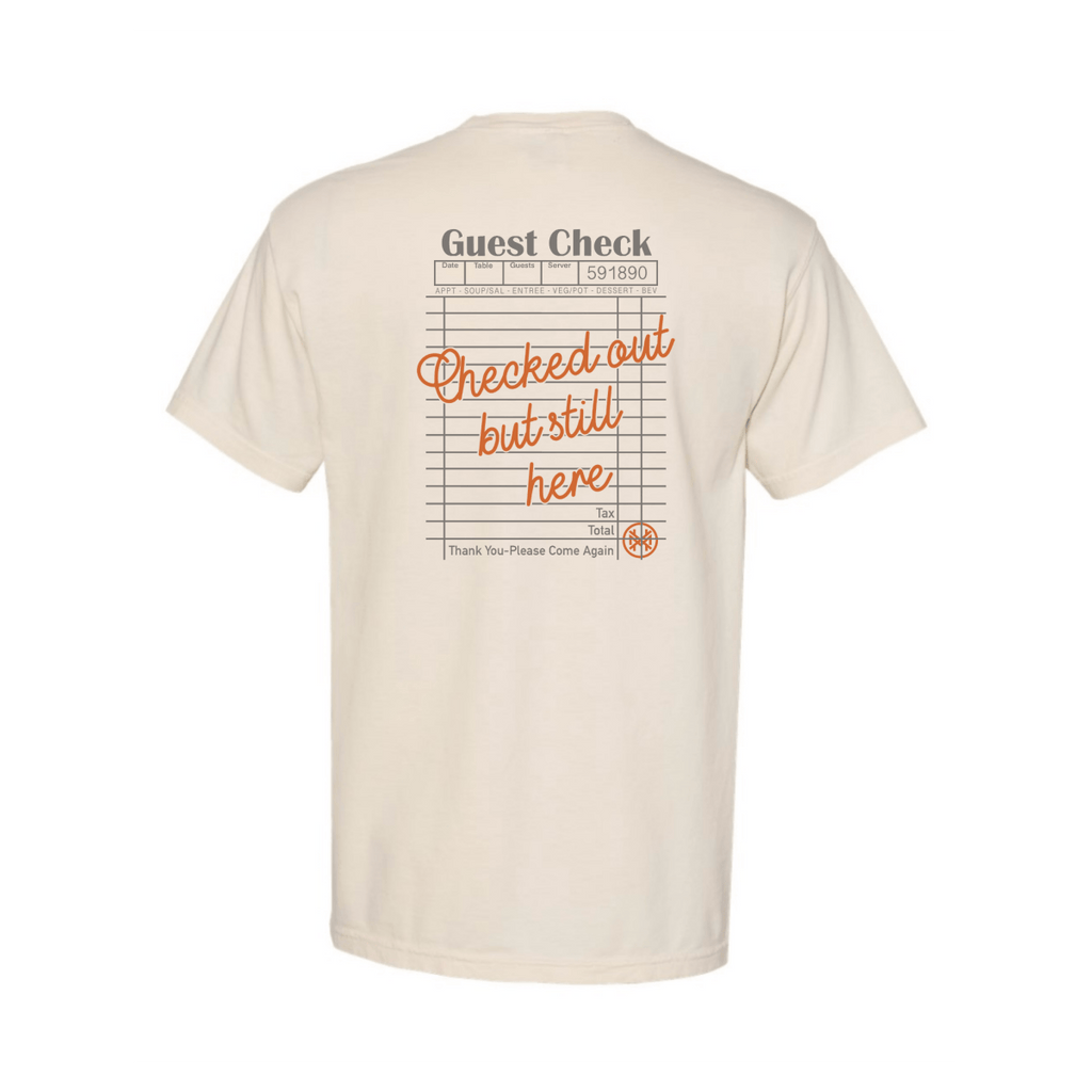 Checked Out But Still Here T-Shirt