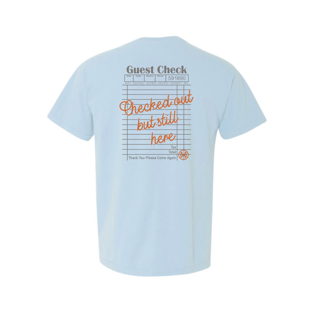 Checked Out But Still Here T-Shirt